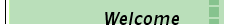 Welcome